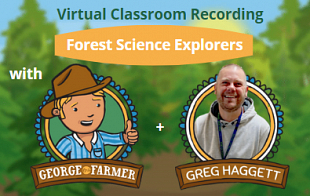 Virtual Classroom F-4 - Forest Science Explorers with George the Farmer and Expert Forester Greg Haggett